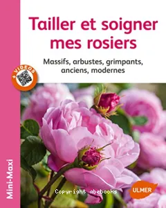 Tailler et soigner mes rosiers