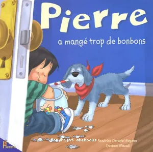 Pierre a mangé trop de bonbons