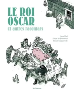 Le roi Oscar et autres racontars