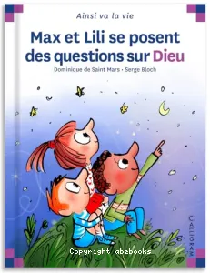 Max et Lili se posent des questions sur Dieu