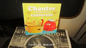 Chanter comme une casserole