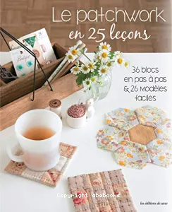 Le patchwork en 25 leçons