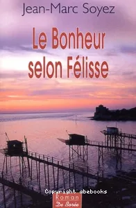 Le bonheur selon Félisse