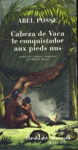 Cabeza de Vaca le conquistador aux pieds nus