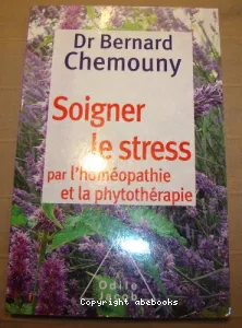 Soigner le stress par l'homéopathie et la phytothérapie