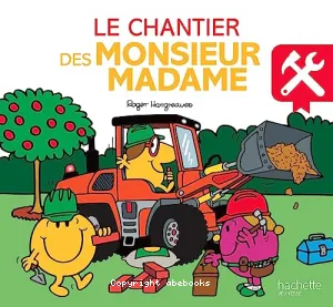 Le chantier des Monsieur Madame