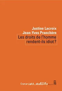 Les droits de l'homme rendent-ils idiot ?