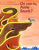 Où vas-tu, Petite Souris?