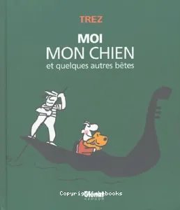 Moi mon chien et quelques autres bêtes