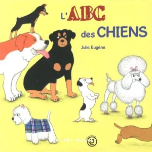 L'abc des chiens