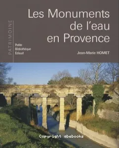 Les monuments de l'eau en Provence