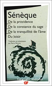 De la providence ; De la constance du sage ; De la tranquillité de l'âme...