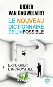 Le nouveau dictionnaire de l'impossible