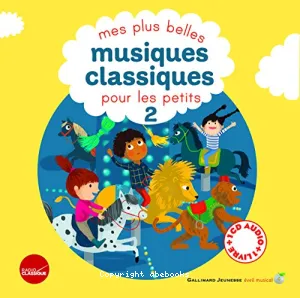 Mes plus belles musiques classiques pour les petits