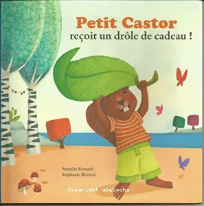 Petit Castor reçoit un drôle de cadeau