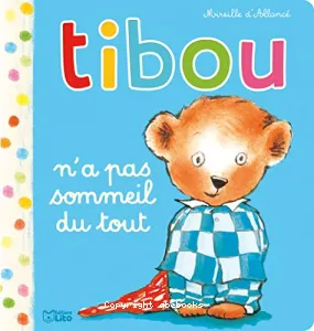 Tibou n'a pas sommeil du tout