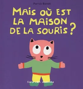 Mais où est la maison de la souris ?