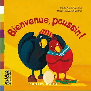 Bienvenue, poussin !