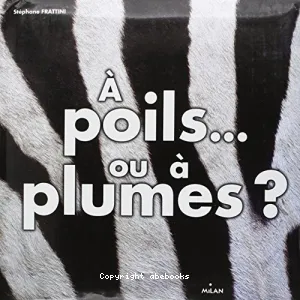 A poils... ou à plumes ?