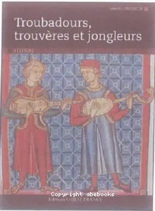 Troubadours, trouvères et jongleurs