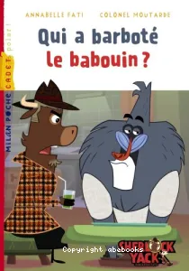 Qui a barboté le babouin ?