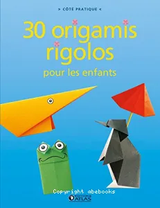 30 origamis rigolos pour les enfants