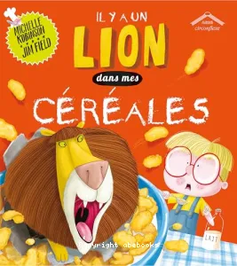 Il y a un lion dans mes céréales !