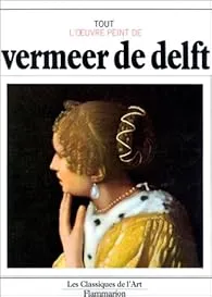 Tout l'oeuvre peint de Vermeer