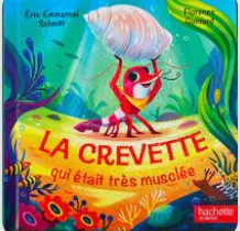 La crevette qui était très musclée