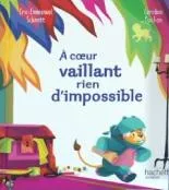 À coeur vaillant rien d'impossible