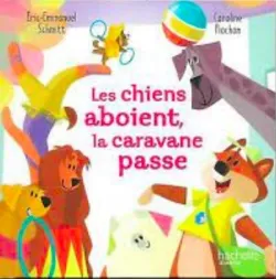 Les chiens aboient, la caravane passe