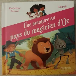 Une aventure au pays du magicien d'Oz