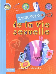 L'encyclo de la vie sexuelle