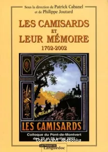 Les camisards et leur mémoire 1702-2002