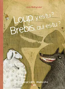 Loup, y es-tu ? Brebis qui es-tu ?