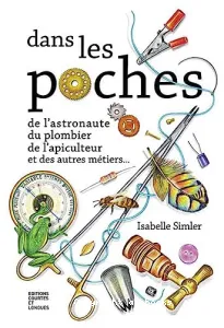 Dans les poches de l'astronaute, du plombier, de l'apiculteur et des autres métiers...