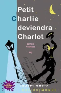 Petit Charlie deviendra Charlot