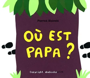 Où est papa ?