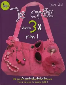 Je crée avec 3 x rien !