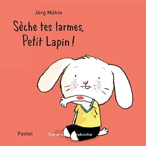 Sèche tes larmes, petit lapin !