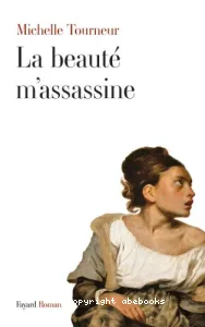 La beauté m'assassine