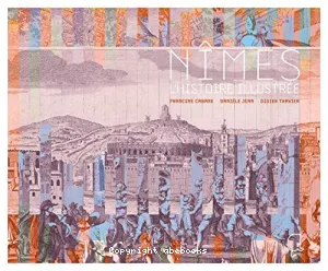 Nîmes, l'histoire illustrée