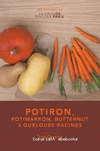 Potiron, potimarron, butternut et quelques racines