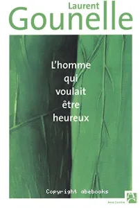 L'homme qui voulait être heureux