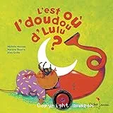 L'est où l'doudou d'Lulu ?