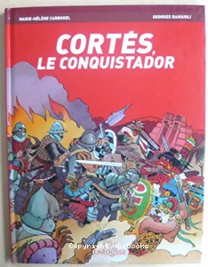 Cortès le conquistador