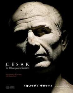 César, le Rhône pour mémoire