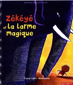 Zékéyé et la larme magique