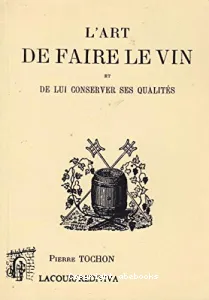 L'art de faire le vin et de lui conserver ses qualités