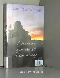 L'homme qui rêvait d'un village